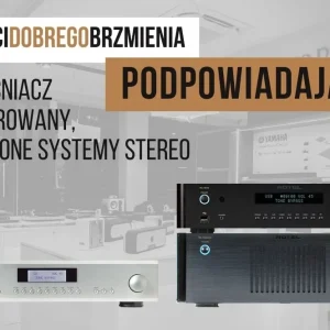 [Wideo] Wzmacniacz zintegrowany, a przedwzmacniacz i końcówka mocy Podpowiadamy Super okazja
